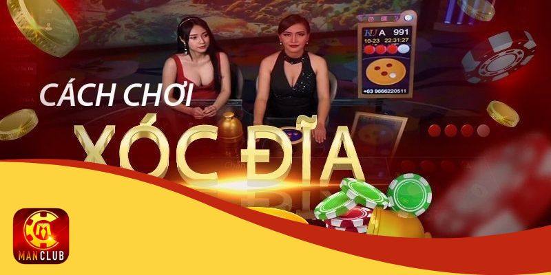 Cách Chơi Xóc Đĩa Manclub - Hướng Dẫn Chi Tiết 2025 3 Kinh nghiệm về cách chơi xóc dĩa siêu thắng lớn